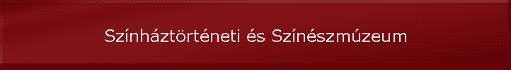 Sznhztrtneti s Sznszmzeum